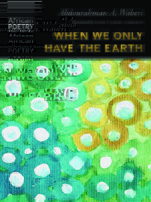 cover image of When We Only Have the Earth